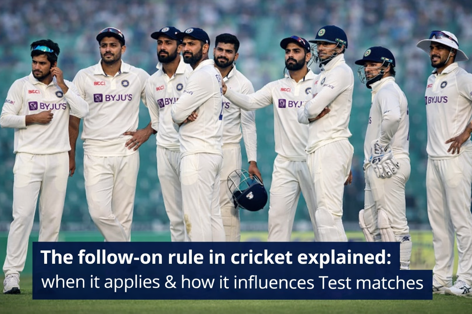 Follow On Rule in Cricket Explained: When, Why, and How It Is Used