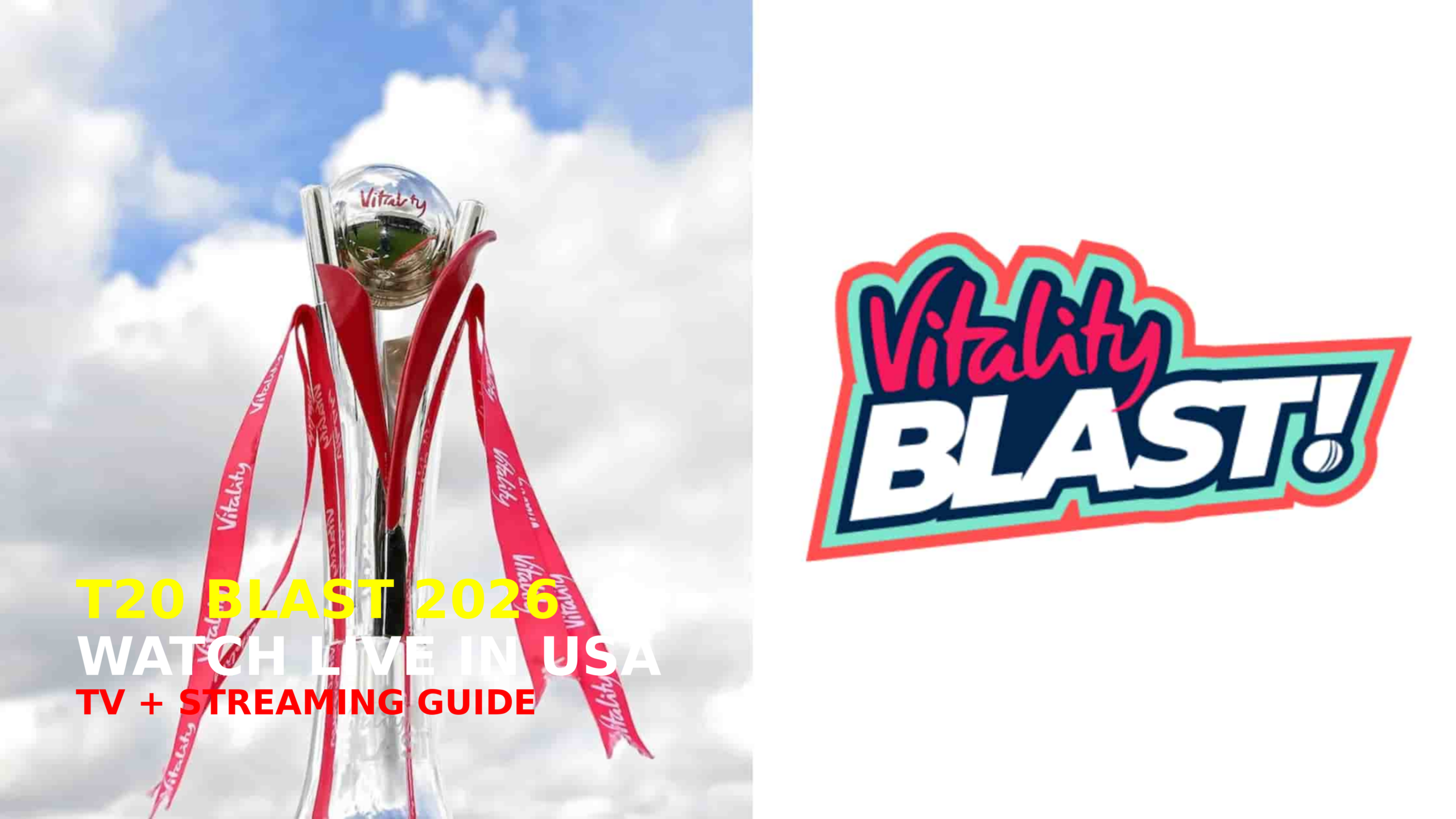Where to Watch T20 Blast 2026 Live in USA (TV + Streaming)